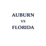 Florida vs. Auburn Final Four Preview and Betting Prediction – 4-5-25