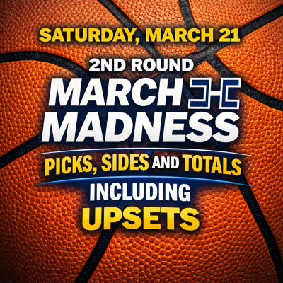 Saturday March 21, 2nd Round March Madness ATS Picks, Sides, Totals, Upsets